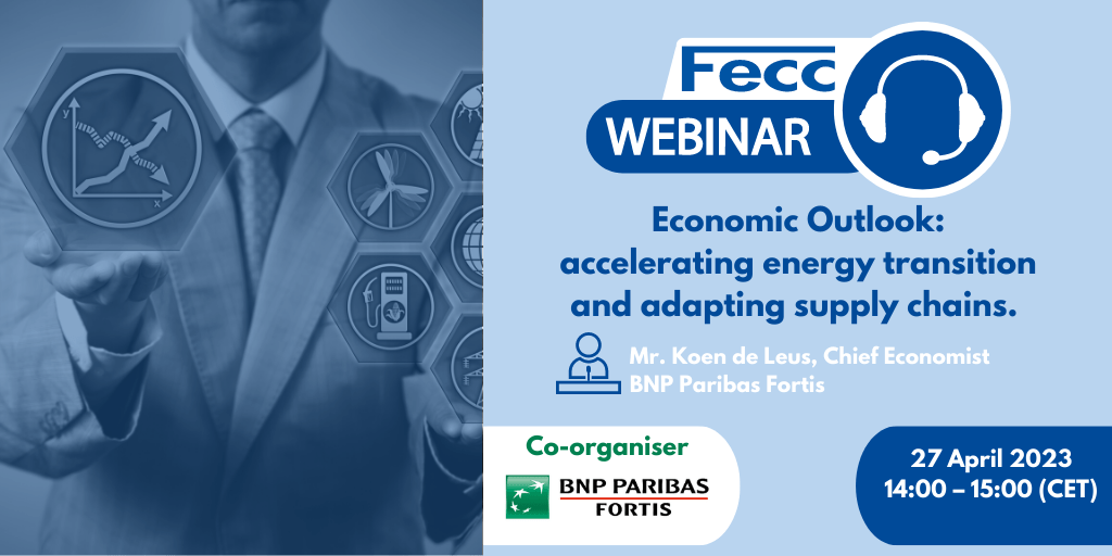 Fecc/BNP Paribas Fortis webinar – Economic Outlook: accelerating energy transition and adapting supply chains.